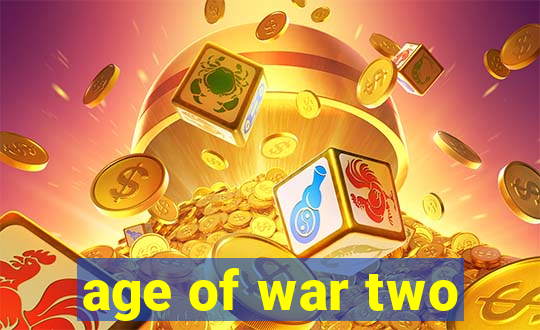 age of war two